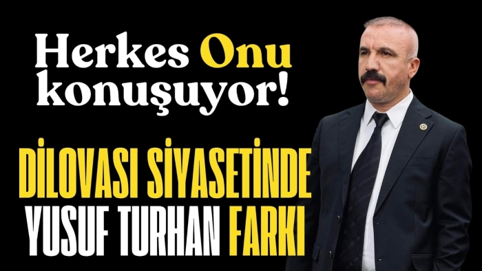 Dilovası Siyasetinde Fark Yaratan İsim: Yusuf Turhan